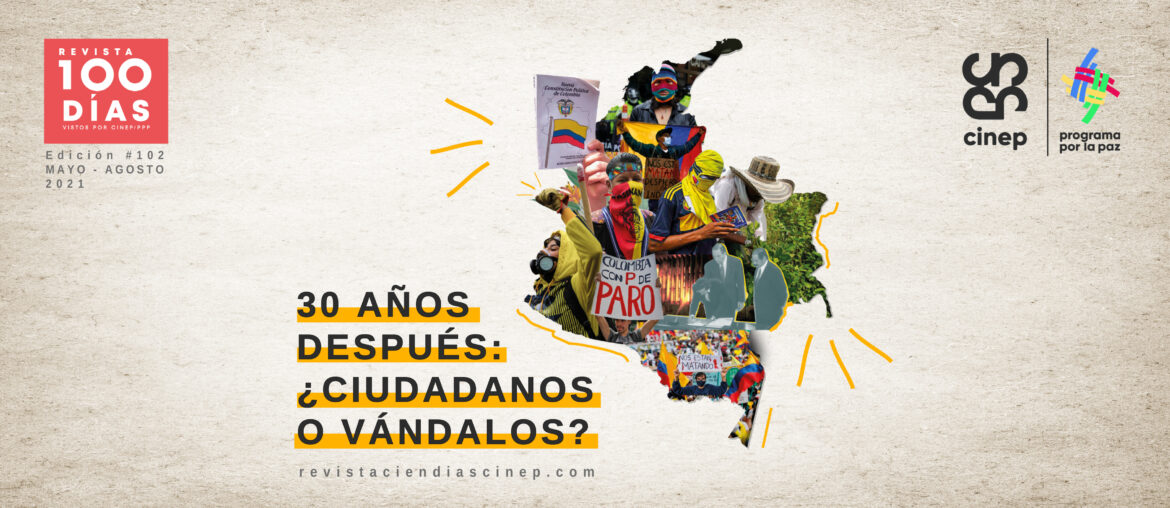 Revista Cien Días 102 - 30 años después: ¿ciudadanos o vándalos?